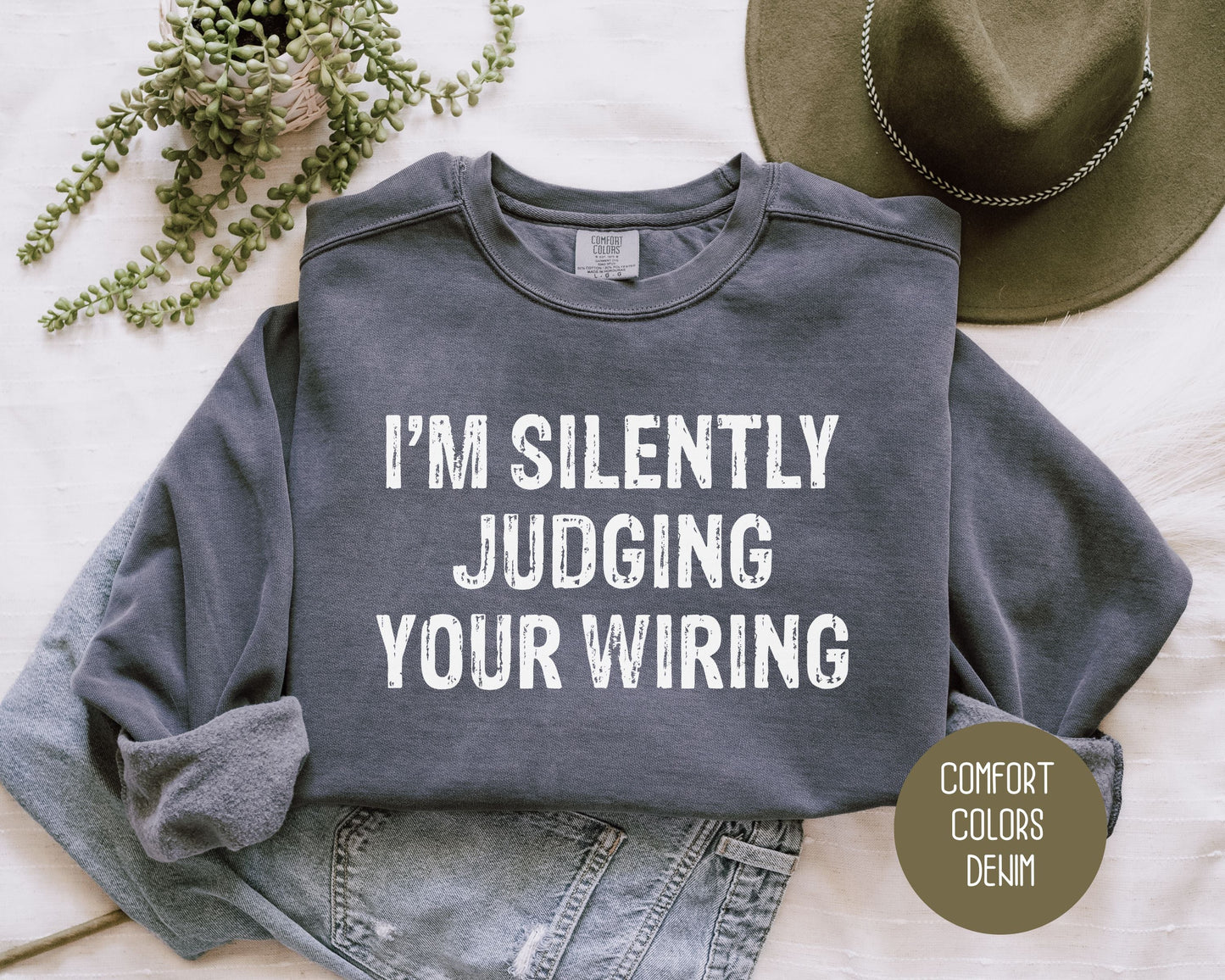 I'm Silently Judging Your Wiring Comfort Colors Sweatshirt