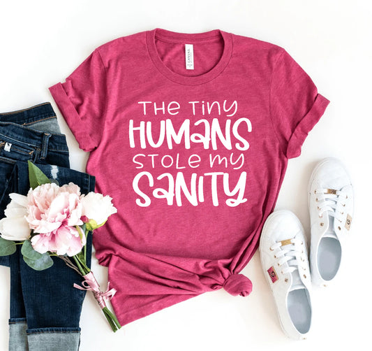 The Tiny Humans Stole My Sanity T-shirt