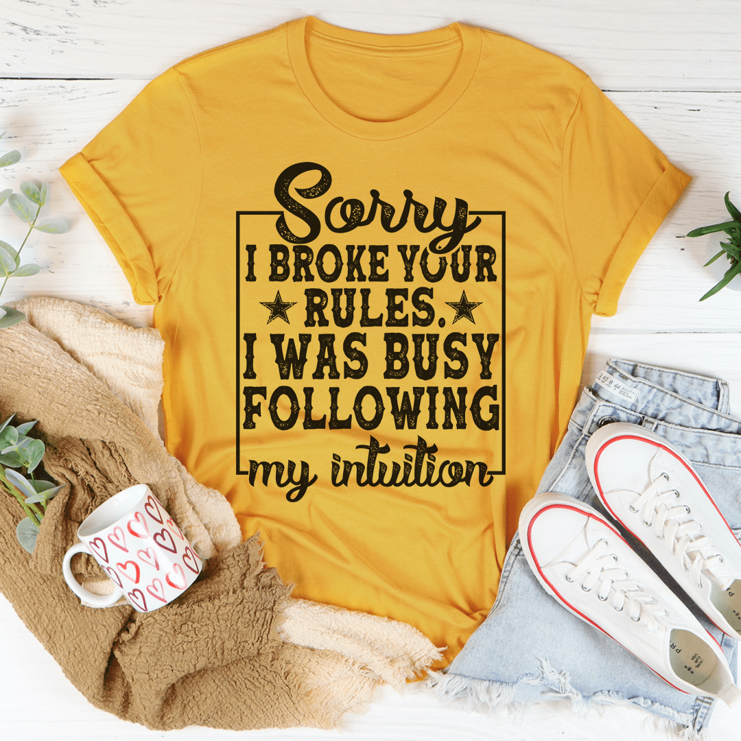 Sorry I Broke Your Rules Tee