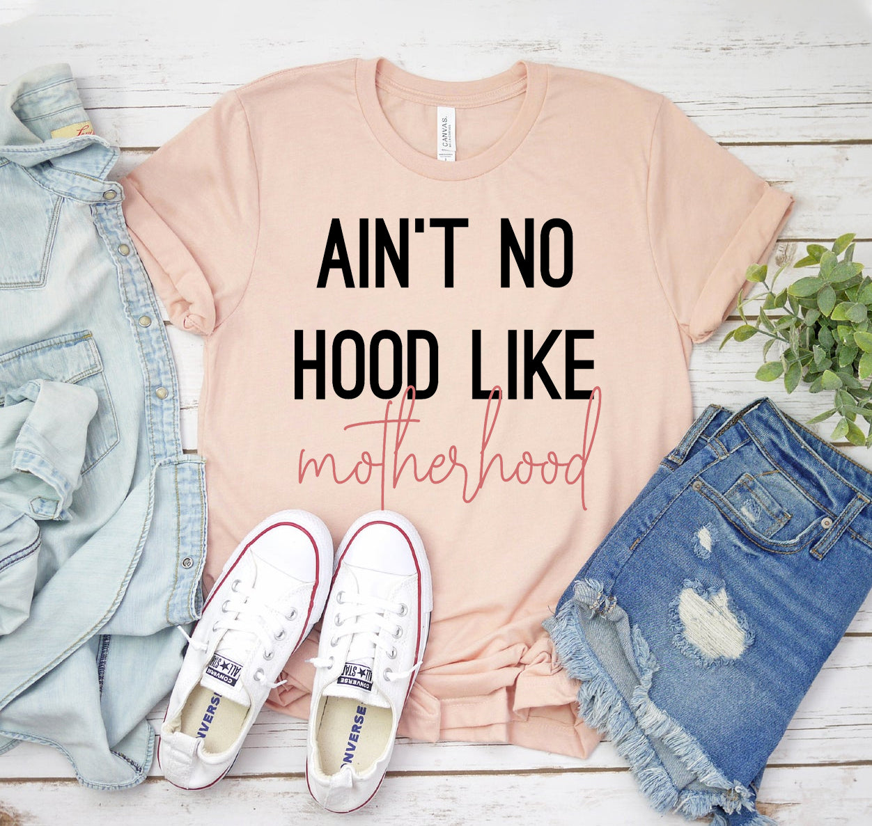 Ain't No Hood Like Motherhood T-shirt