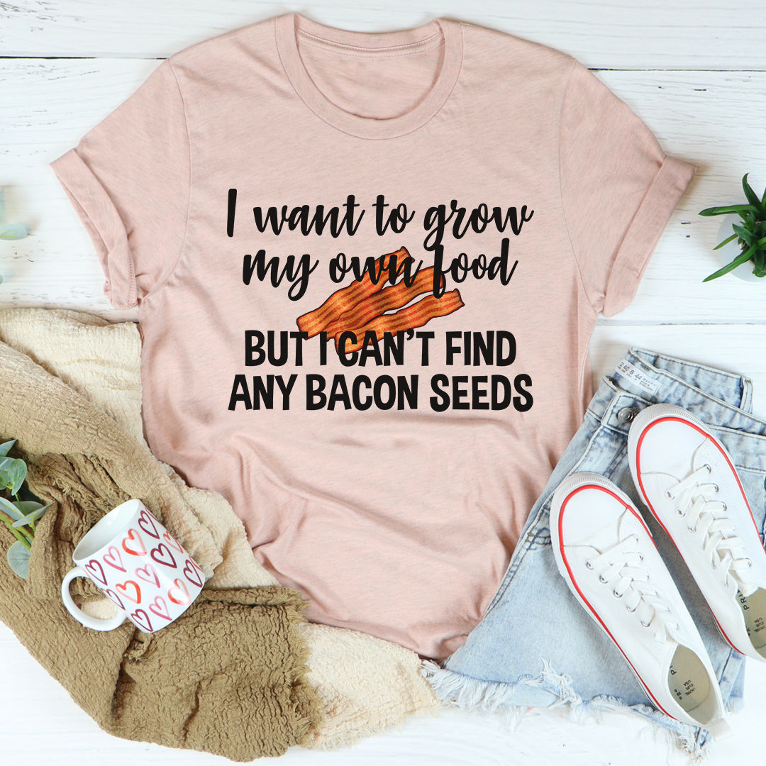 I Want To Grow My Own Food T-Shirt