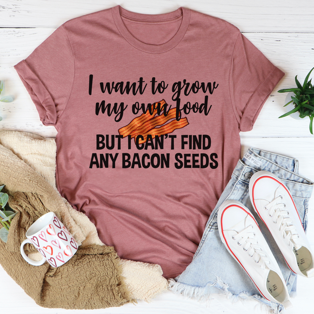 I Want To Grow My Own Food T-Shirt