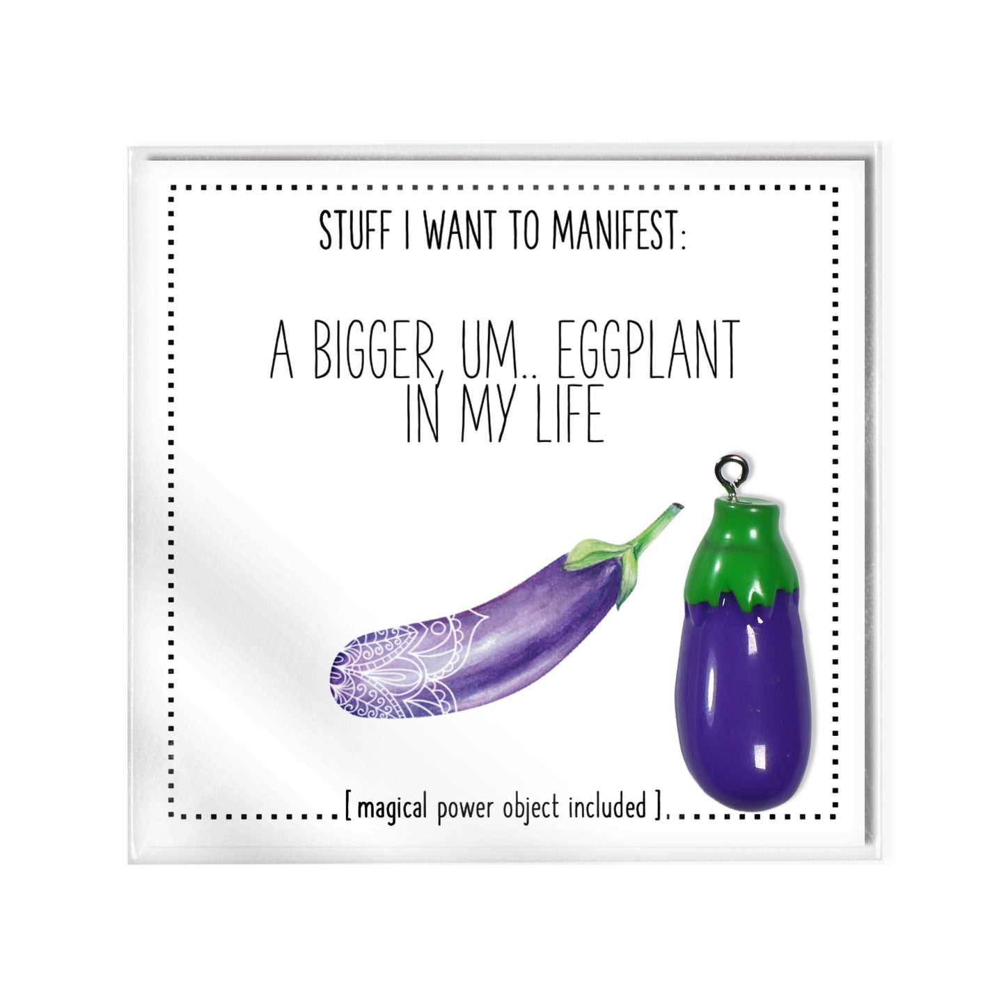 Stuff I Want To Manifest : A Bigger, um, Eggplant In My Life