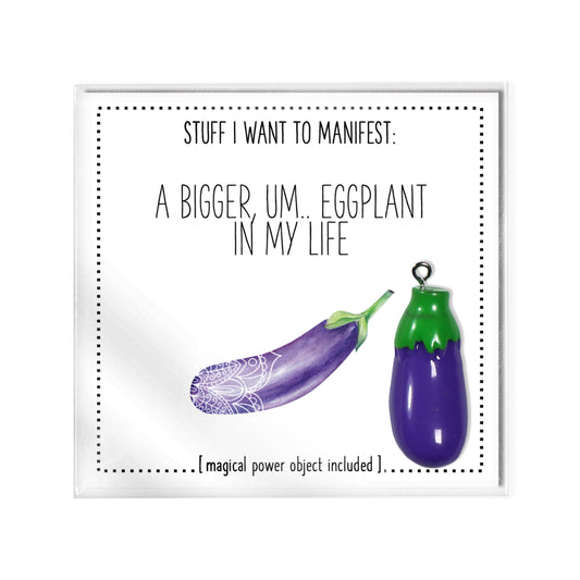 Stuff I Want To Manifest : A Bigger, um, Eggplant In My Life