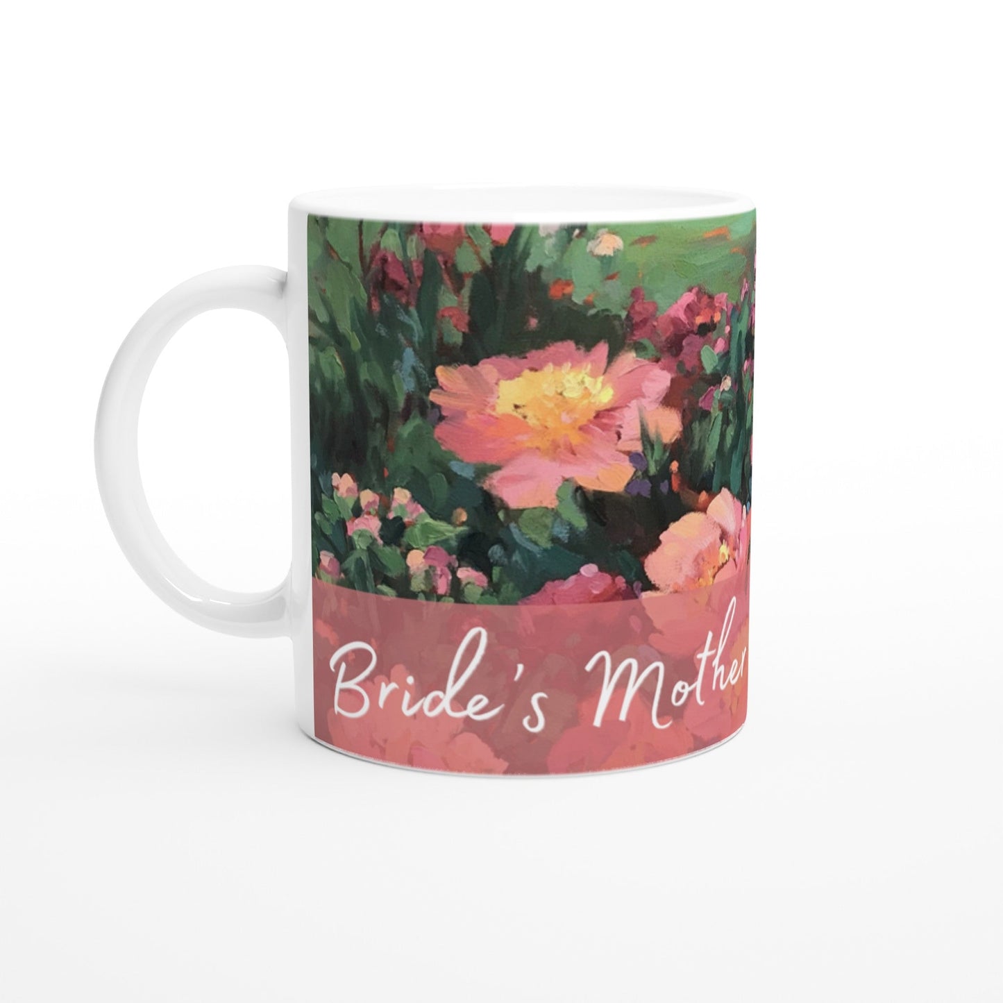 'Mother of the Bride' 11oz White Ceramic Mug | Bridal Collection with 'Pink Princess' Artwork by American Artist Barbara Cleary