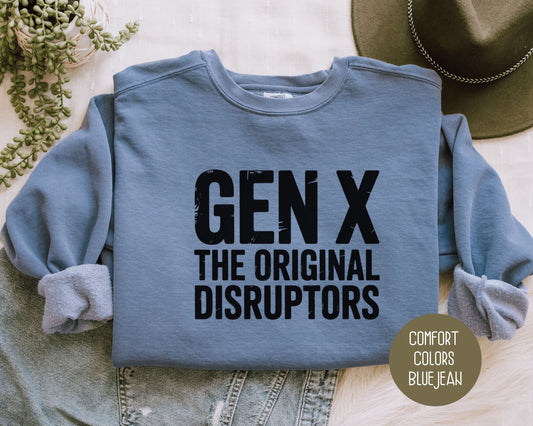 Gen X The Original Disruptors Comfort Colors Sweatshirt