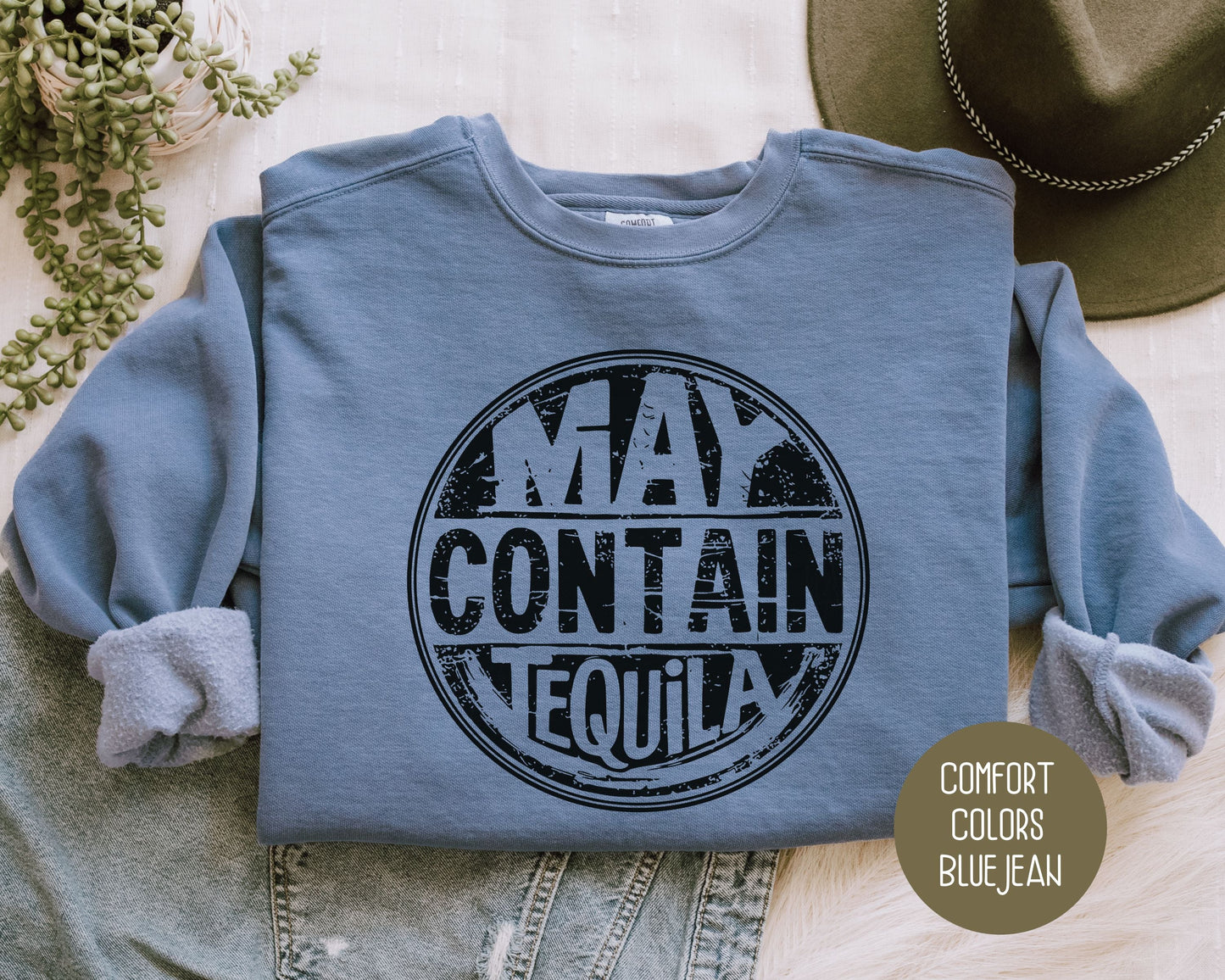 May Contain Tequila Comfort Colors Sweatshirt