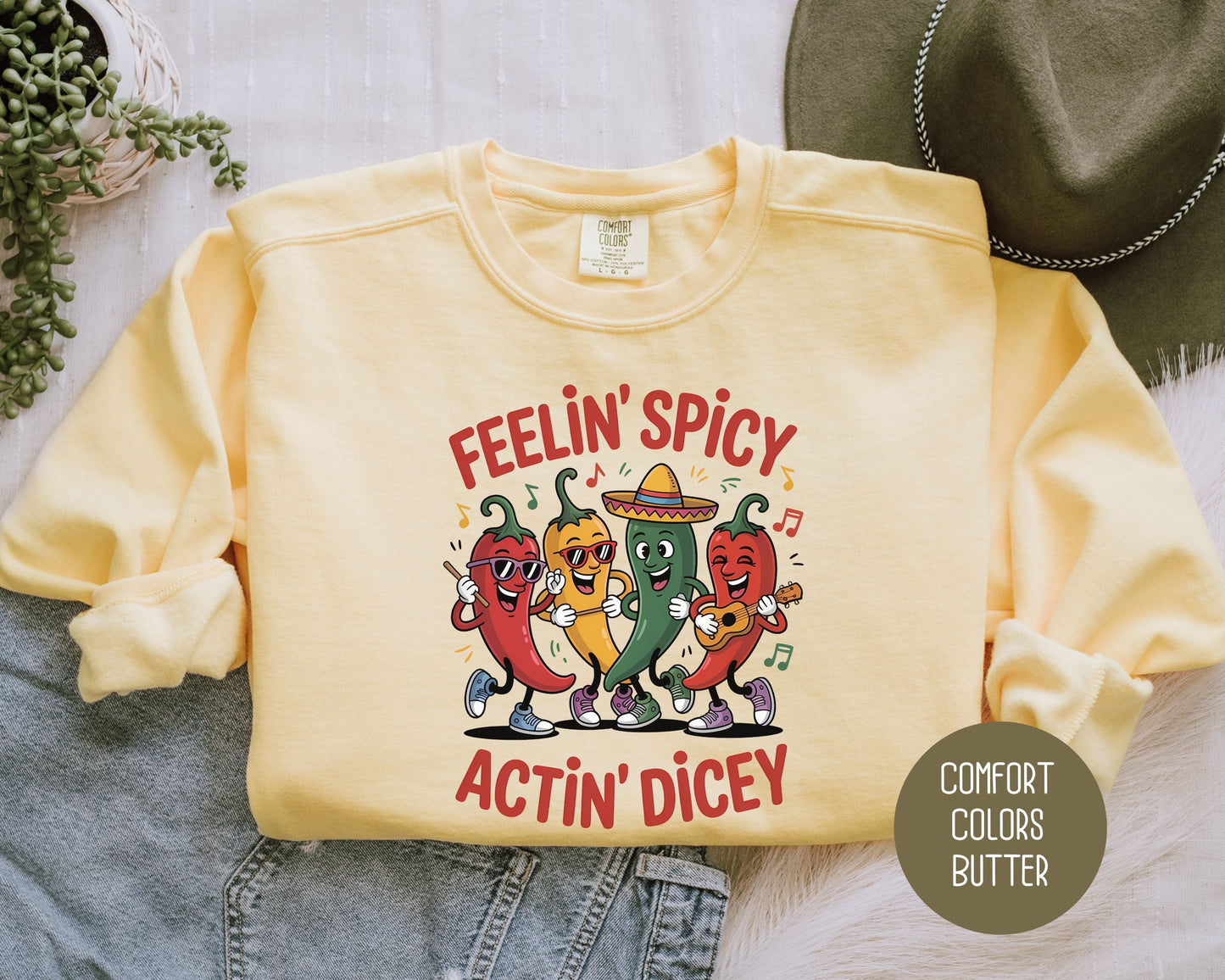 Feeling Spicy Acting Dicey Comfort Colors Sweatshirt