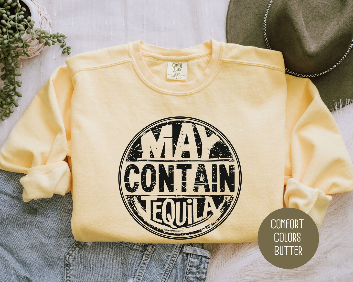 May Contain Tequila Comfort Colors Sweatshirt