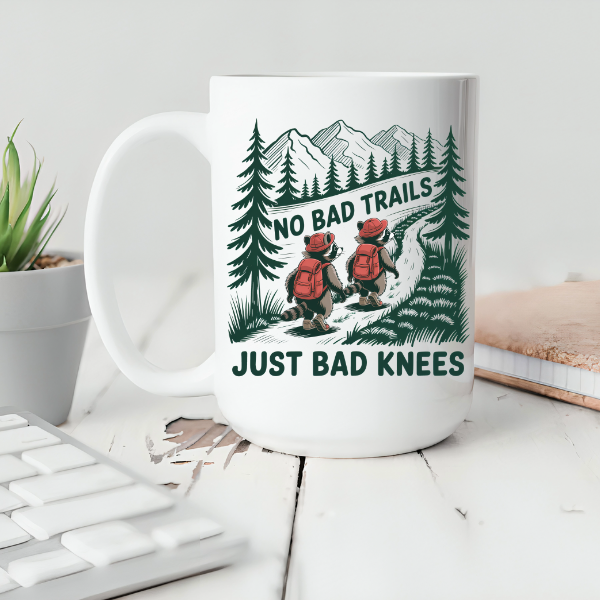 No Bad Trails Just Bad Knees Hiking Outdoors Gift 15oz Coffee Mug