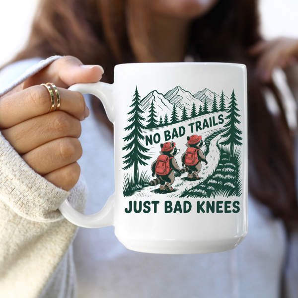 No Bad Trails Just Bad Knees Hiking Outdoors Gift 15oz Coffee Mug