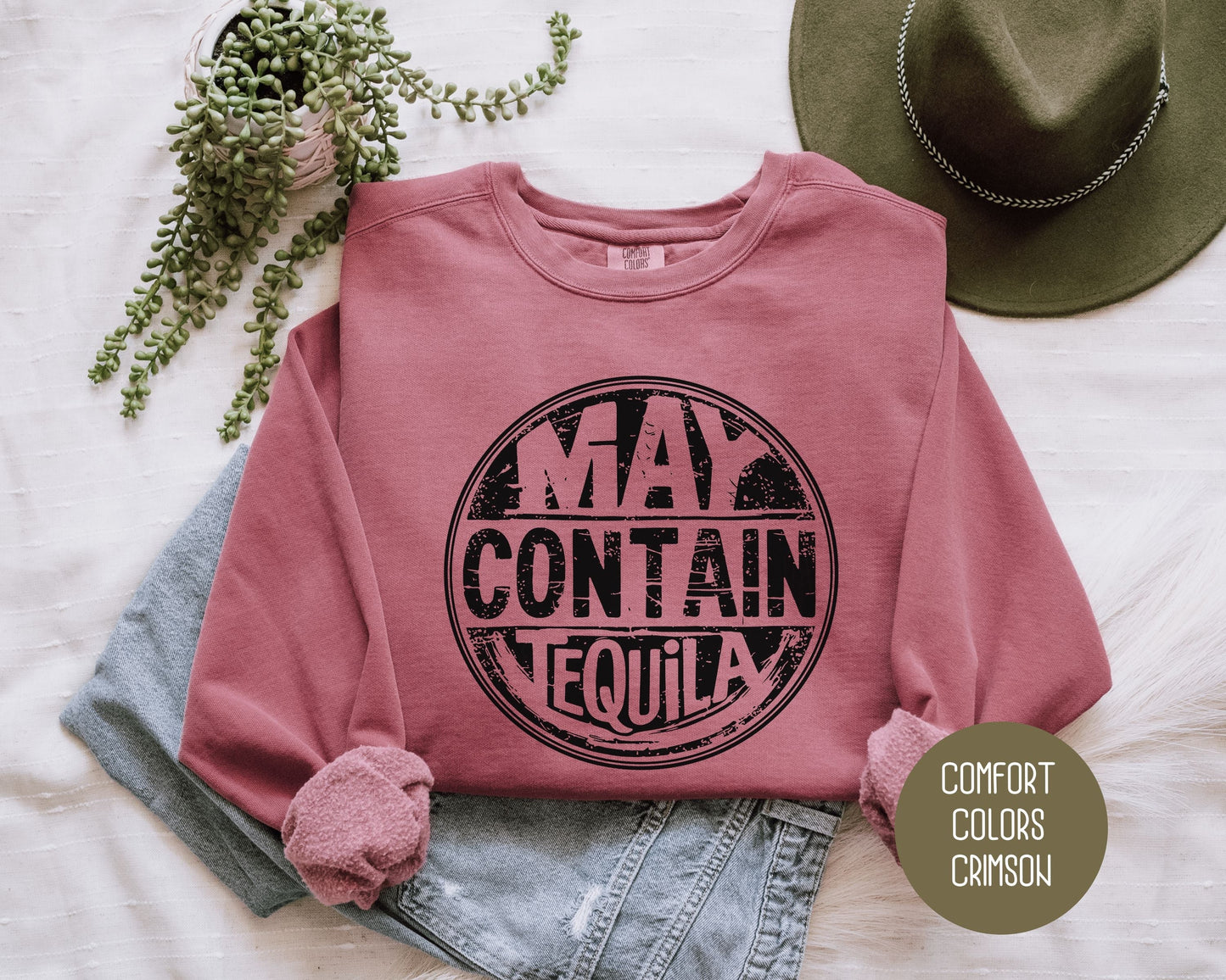 May Contain Tequila Comfort Colors Sweatshirt