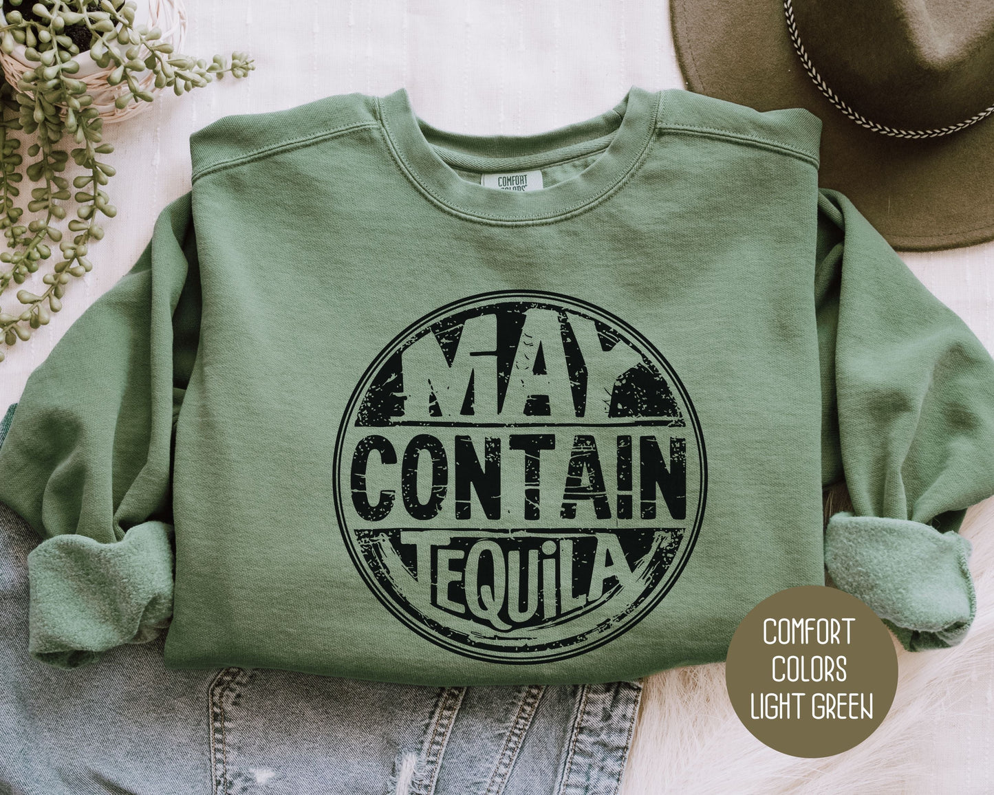 May Contain Tequila Comfort Colors Sweatshirt
