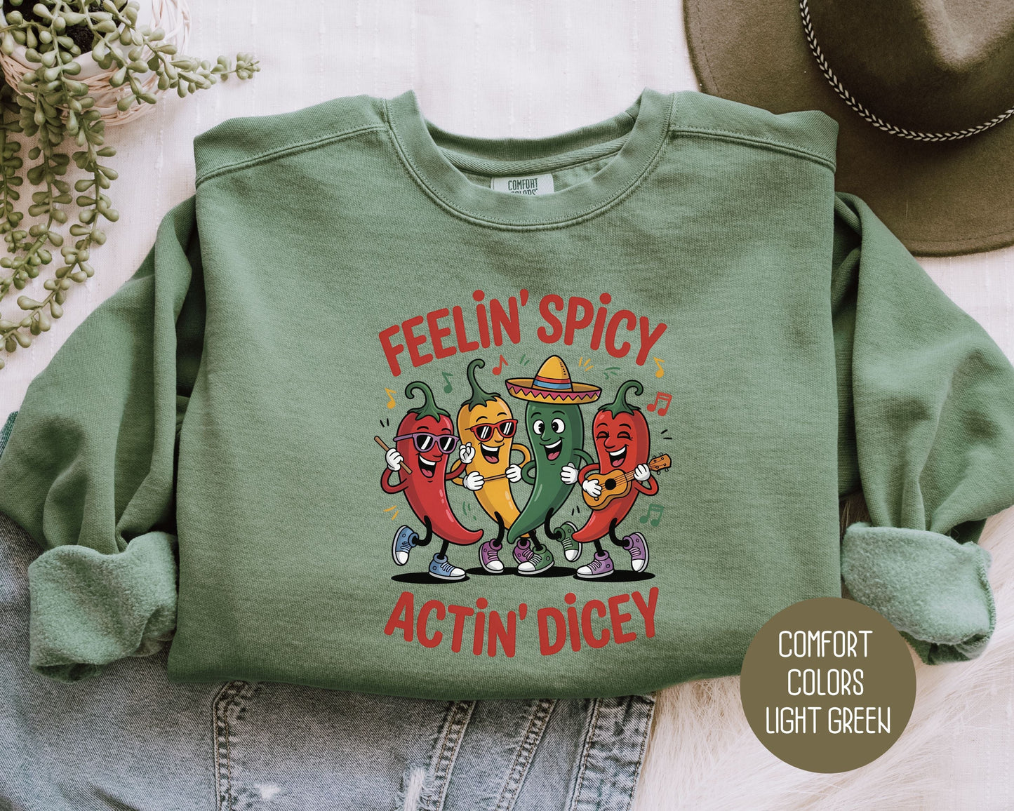 Feeling Spicy Acting Dicey Comfort Colors Sweatshirt