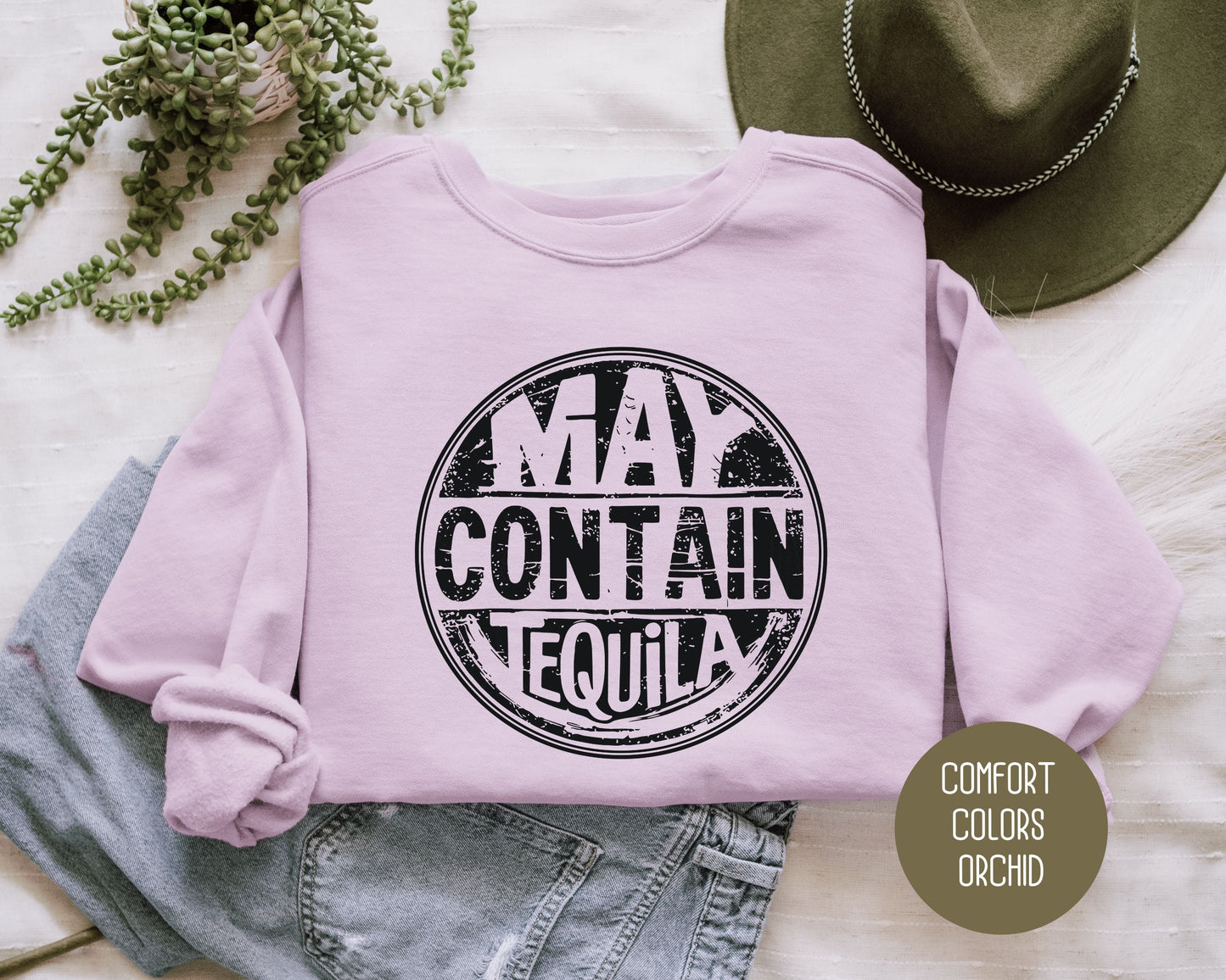 May Contain Tequila Comfort Colors Sweatshirt