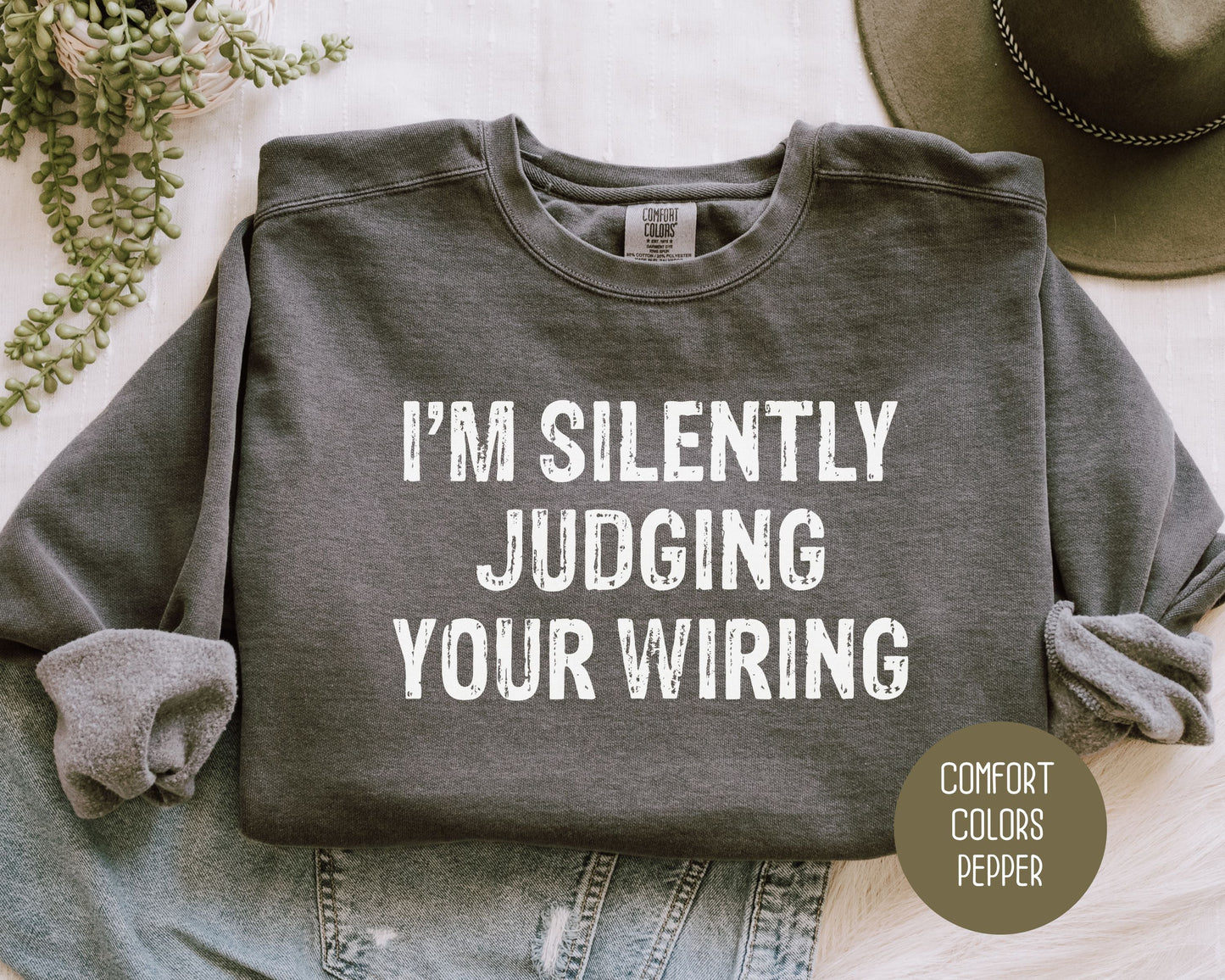 I'm Silently Judging Your Wiring Comfort Colors Sweatshirt