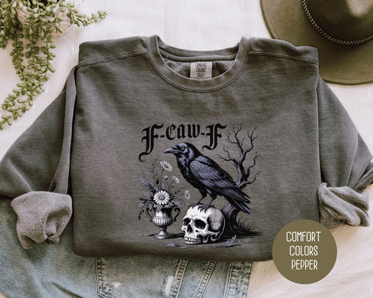 F-Caw-F Black Crow Raven Comfort Colors Sweatshirt