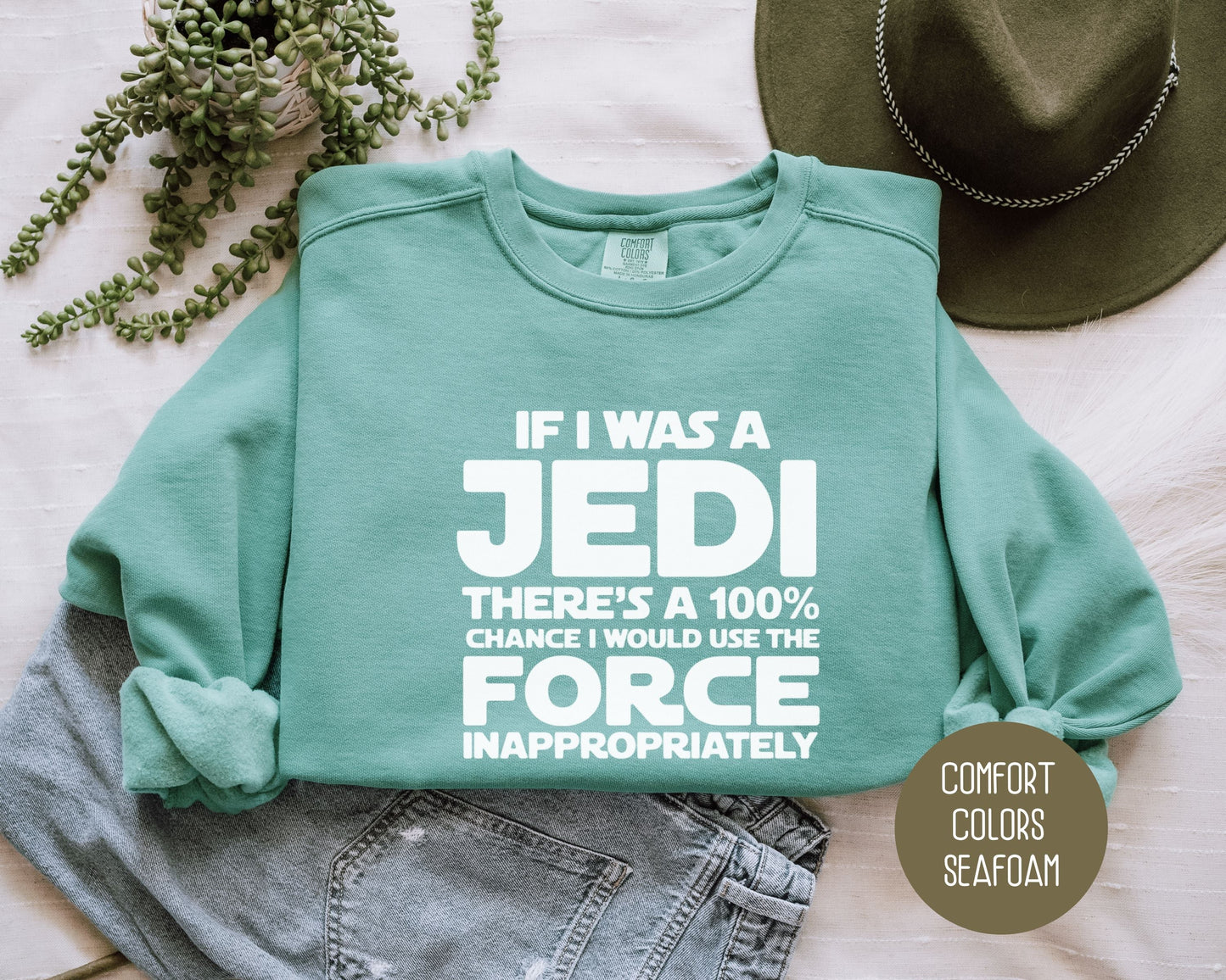 If I Was a Jedi I Would Use the Force Inappropriately Comfort Colors Sweatshirt