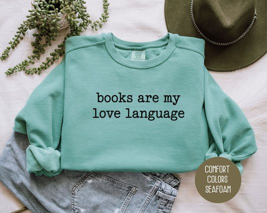 Books are My Love Language Comfort Colors Sweatshirt