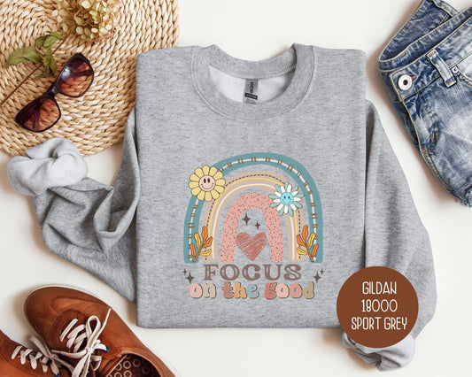 Focus on the Good Sweatshirt