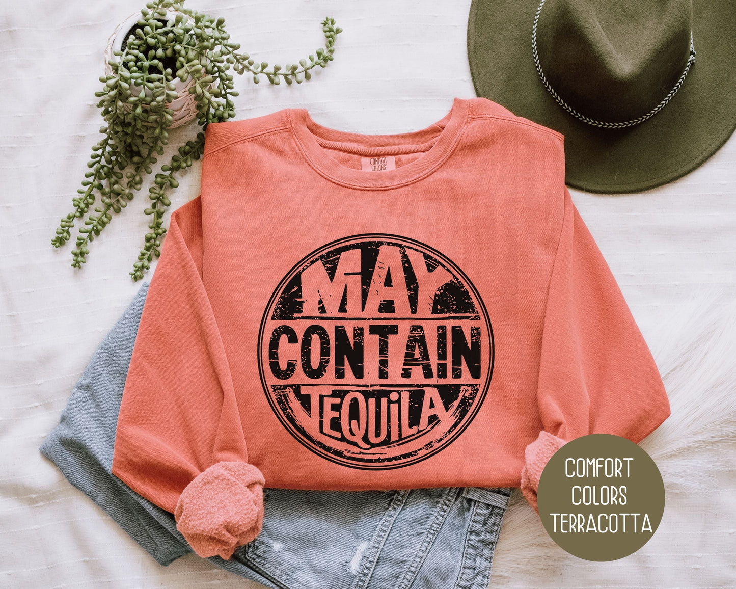 May Contain Tequila Comfort Colors Sweatshirt