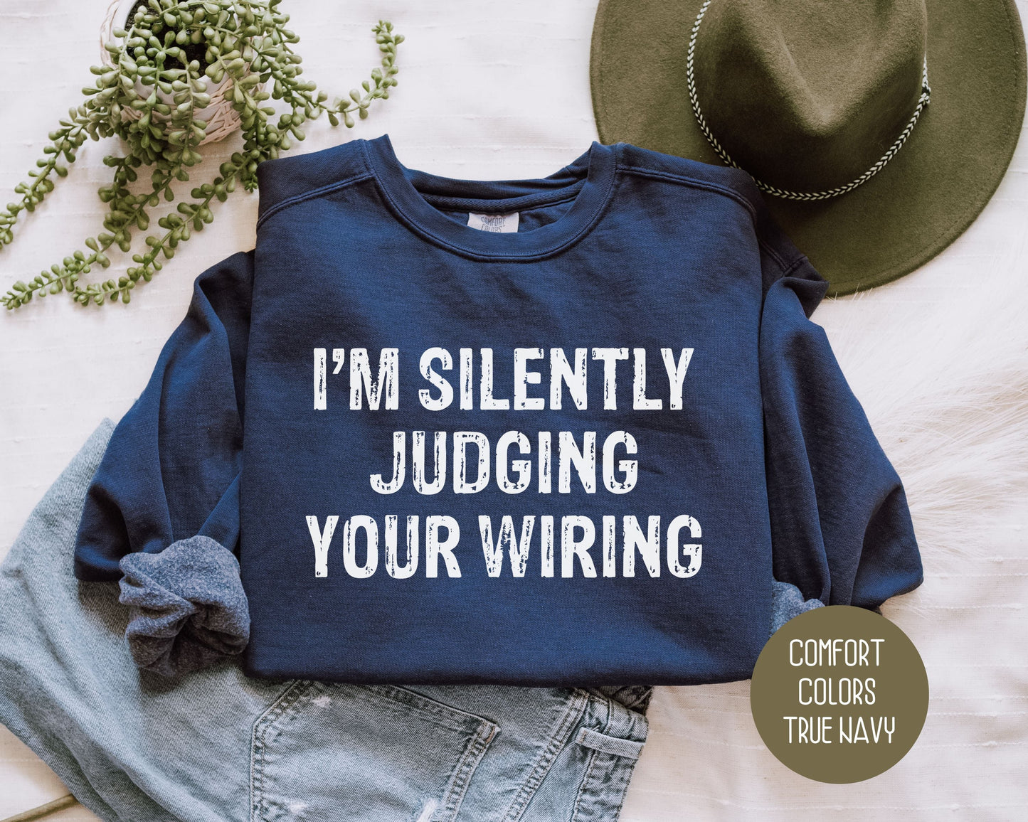I'm Silently Judging Your Wiring Comfort Colors Sweatshirt