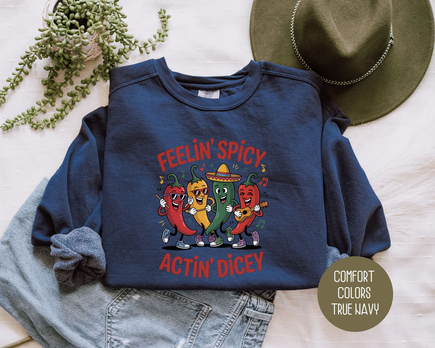 Feeling Spicy Acting Dicey Comfort Colors Sweatshirt