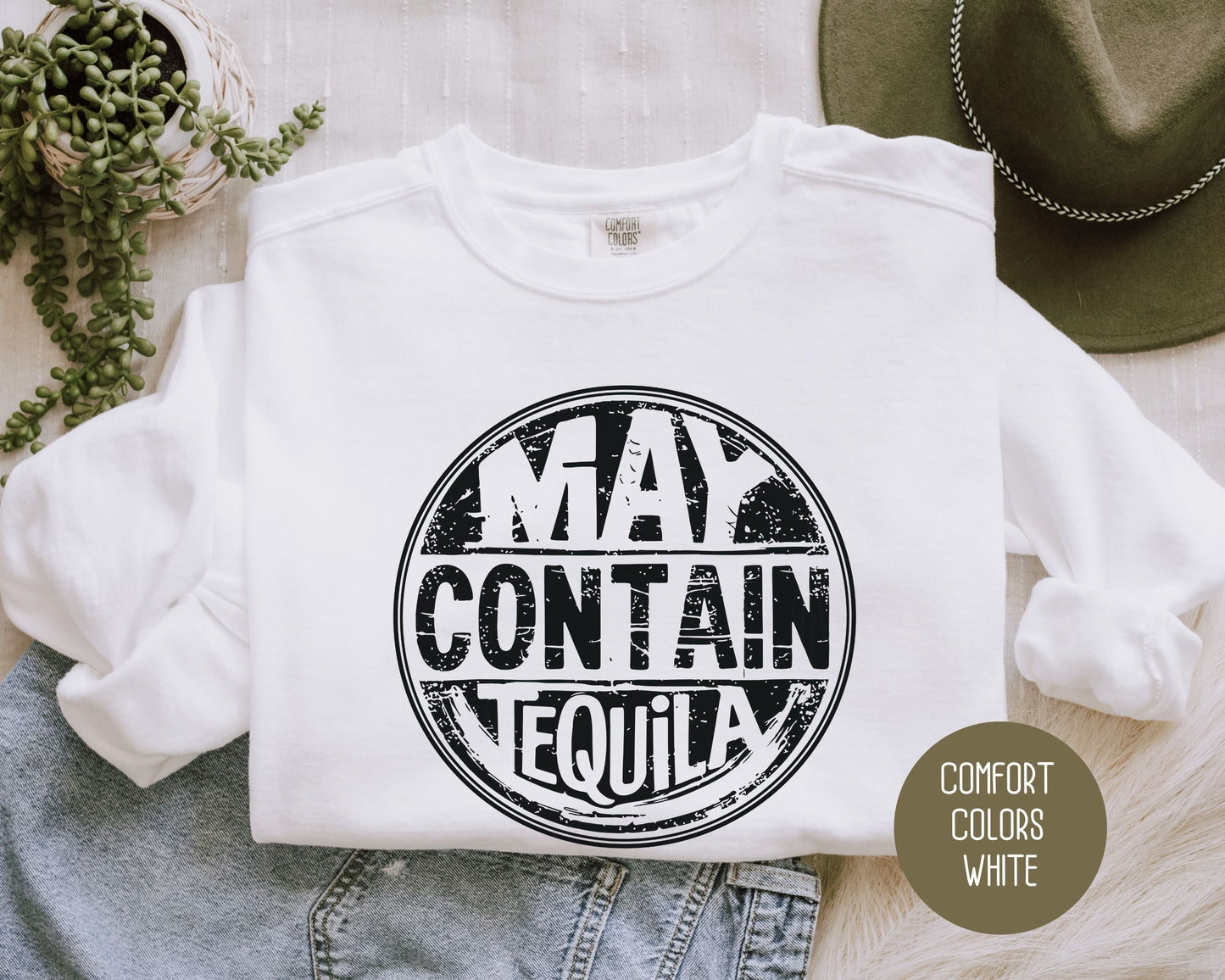 May Contain Tequila Comfort Colors Sweatshirt