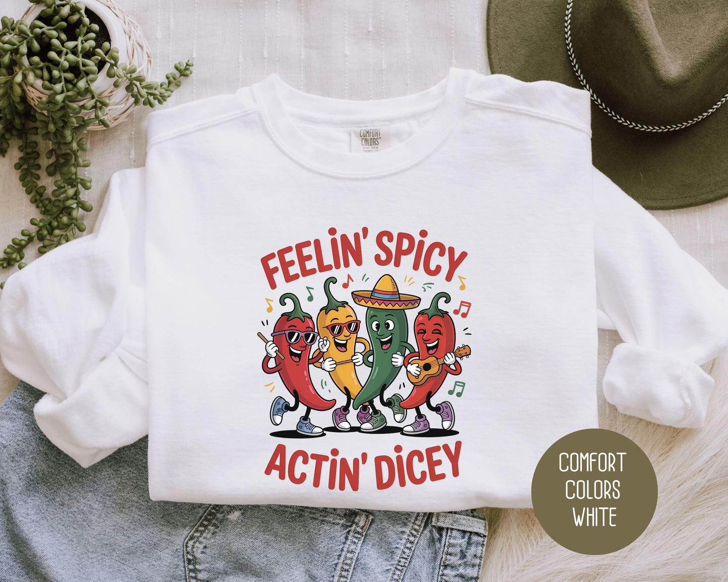 Feeling Spicy Acting Dicey Comfort Colors Sweatshirt