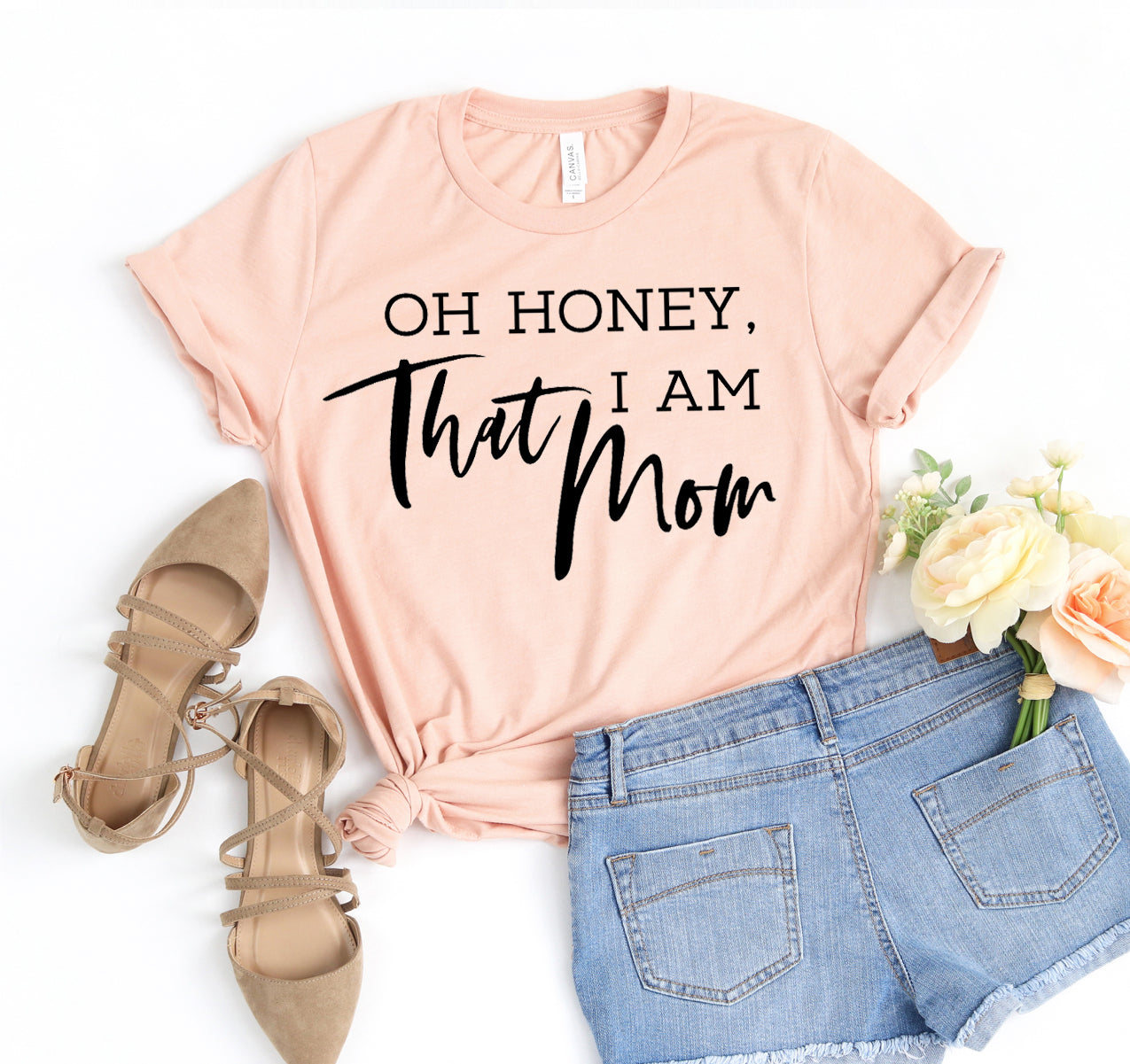 Oh Honey I Am That Mom T-shirt