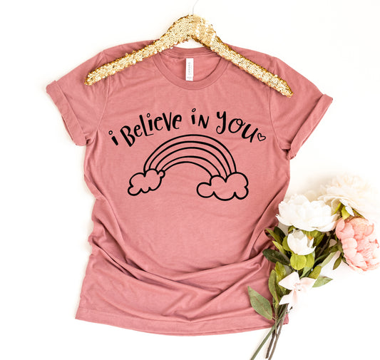 I Believe In You T-shirt