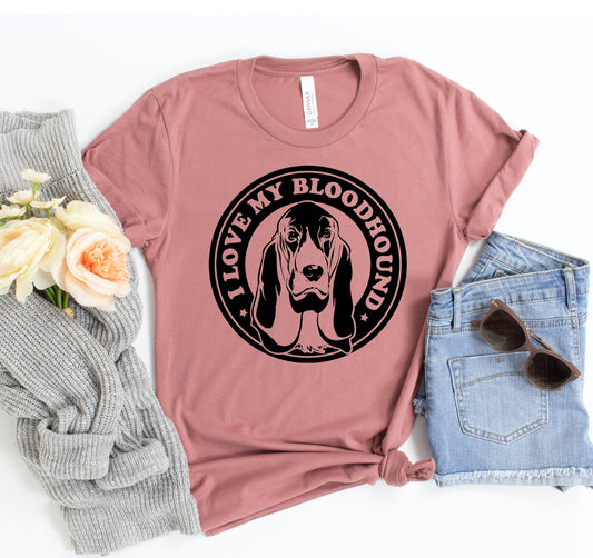 I Love My Bloodhound T-shirt