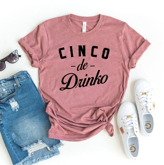 Cinco De Drinko T-shirt
