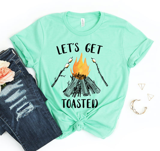 Lets Get Toasted T-shirt