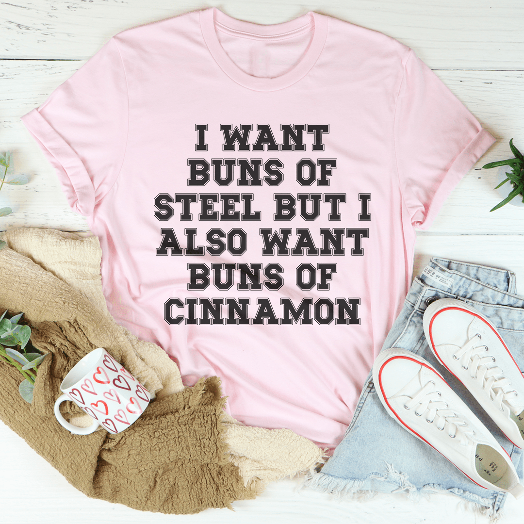 I Want Buns Of Steel Tee