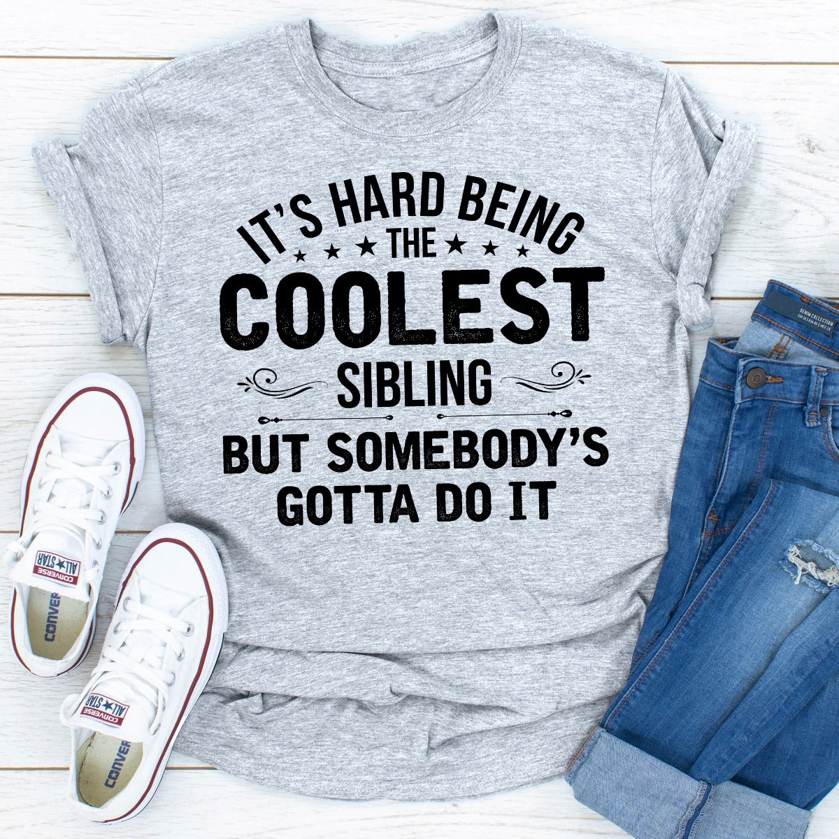 It's Hard Being The Coolest Sibling T-Shirt