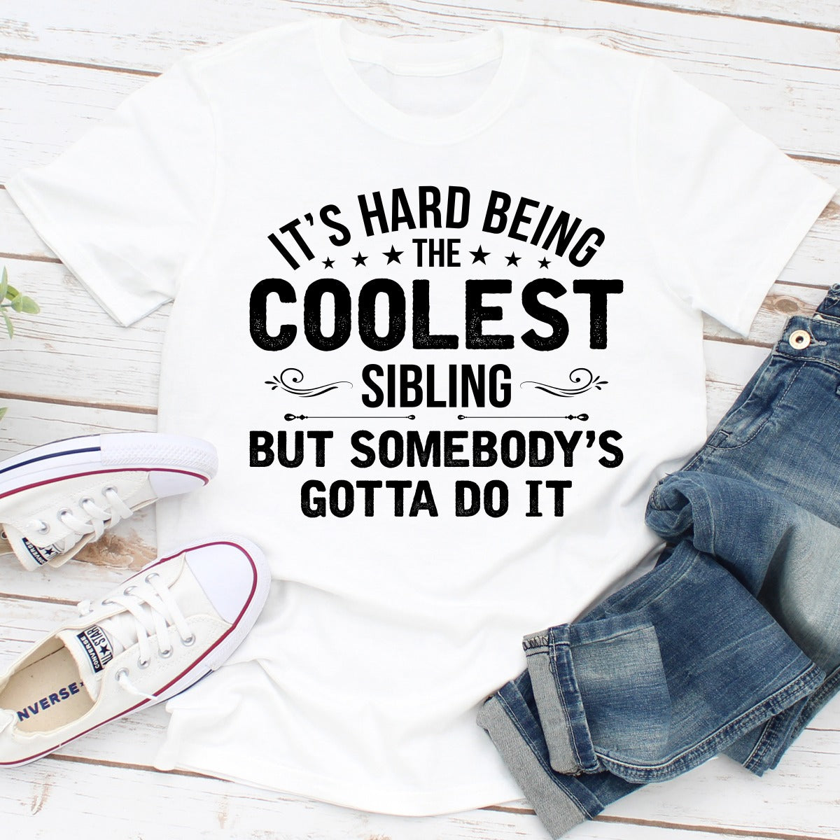 It's Hard Being The Coolest Sibling T-Shirt