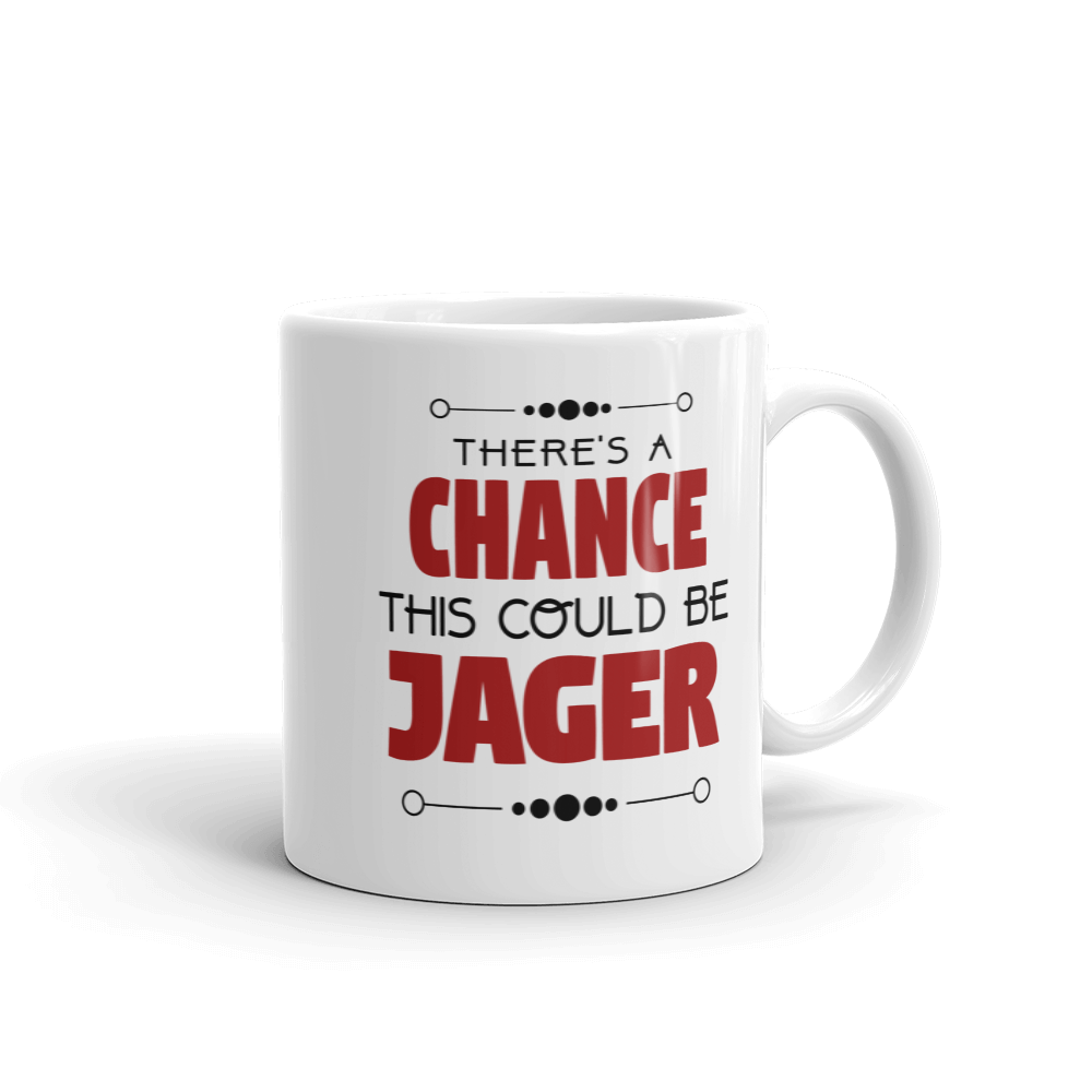There's A Change This Could Be Jager Coffee Mug