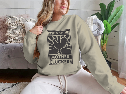 Rise And Shine Mother Cluckers Logo Design for Sweatshirt