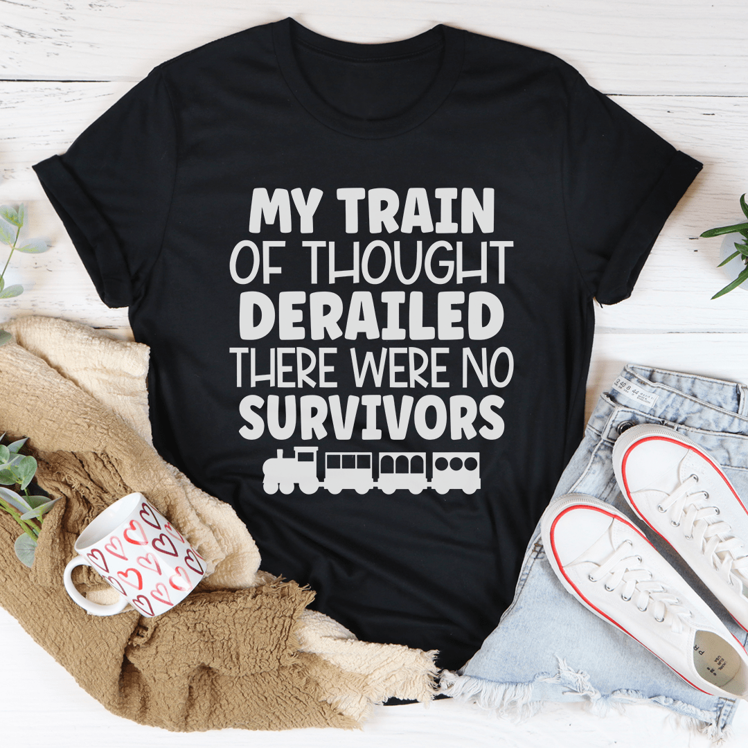 My Train Of Thought Derailed Tee