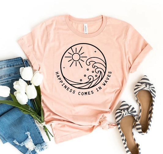 Happiness Comes In Waves T-shirt