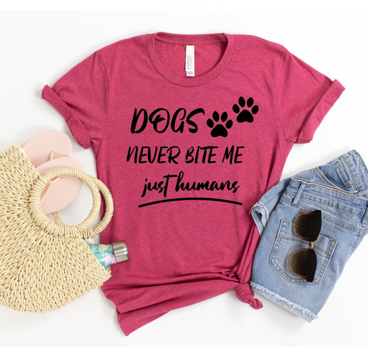 Dogs Never Bite Me T-shirt