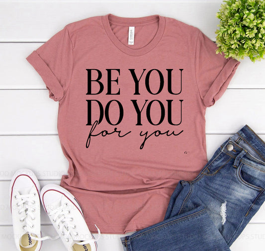 Be You Do You T-shirt