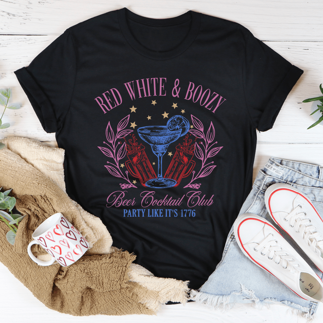 Red White & Boozy Beer & Cocktail Club Party Like It's 1776 Tee