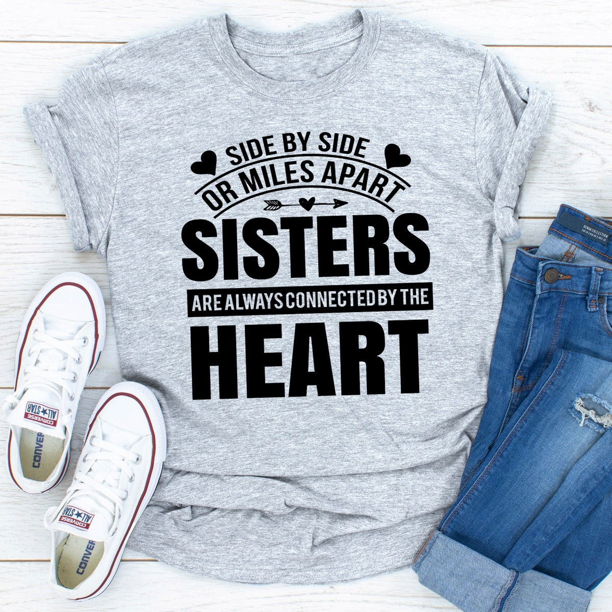 Side By Side Or Miles Apart Sisters Are Always Connected By The Heart T-Shirt