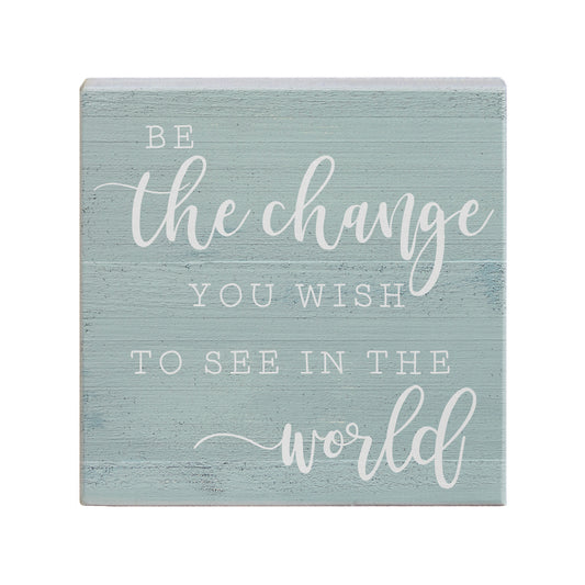 Be The Change