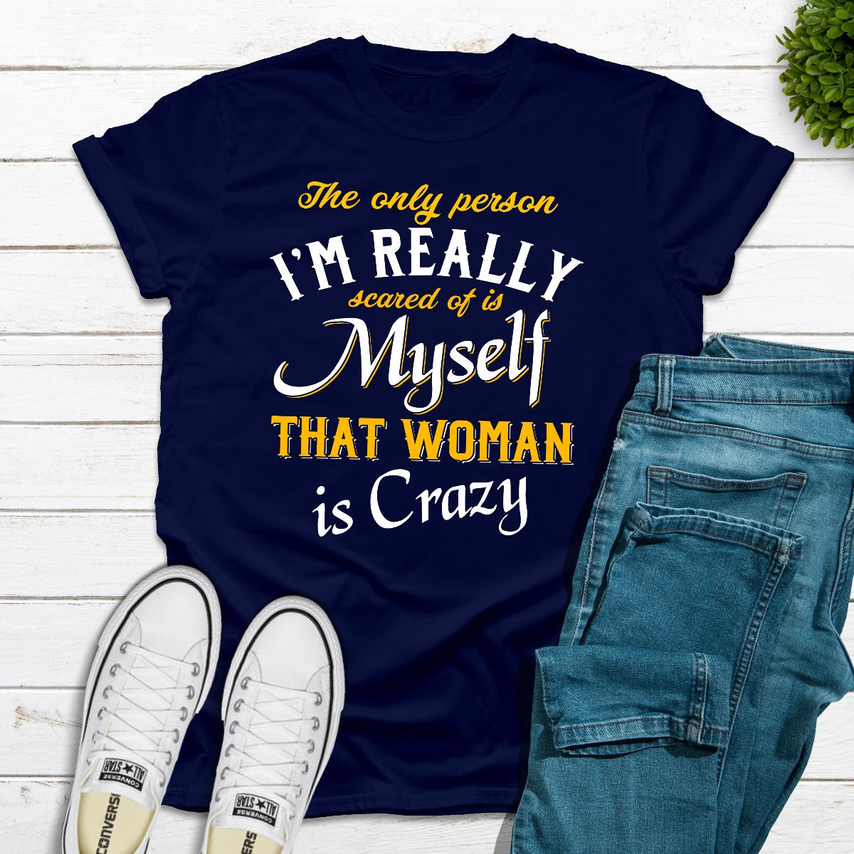 The Only Person I'm Really Scared Of T-Shirt