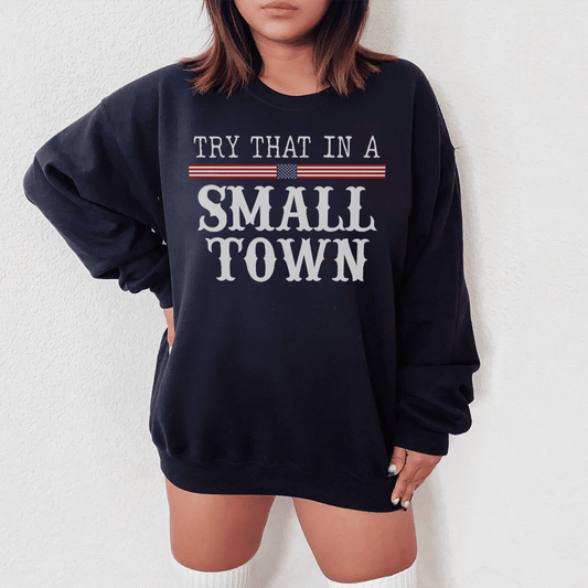 Try That In A Small Town