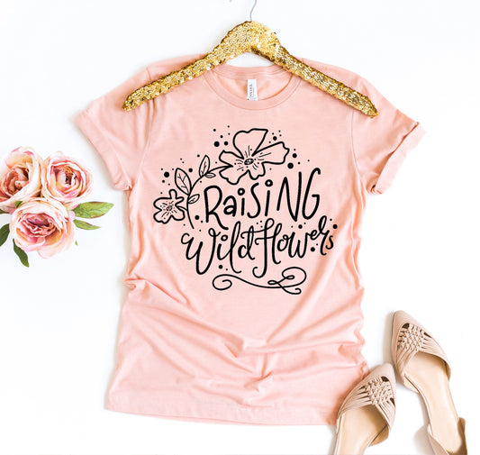 Raising Wildflower T-shirt