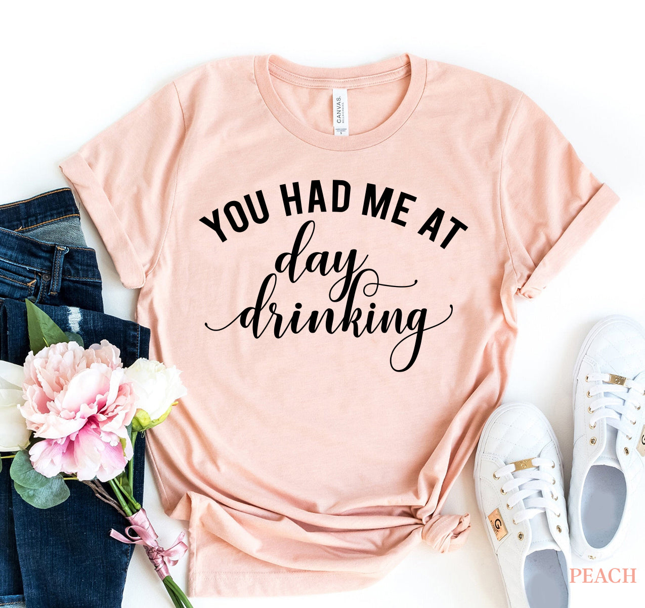 You Had Me At Day Drinking T-shirt
